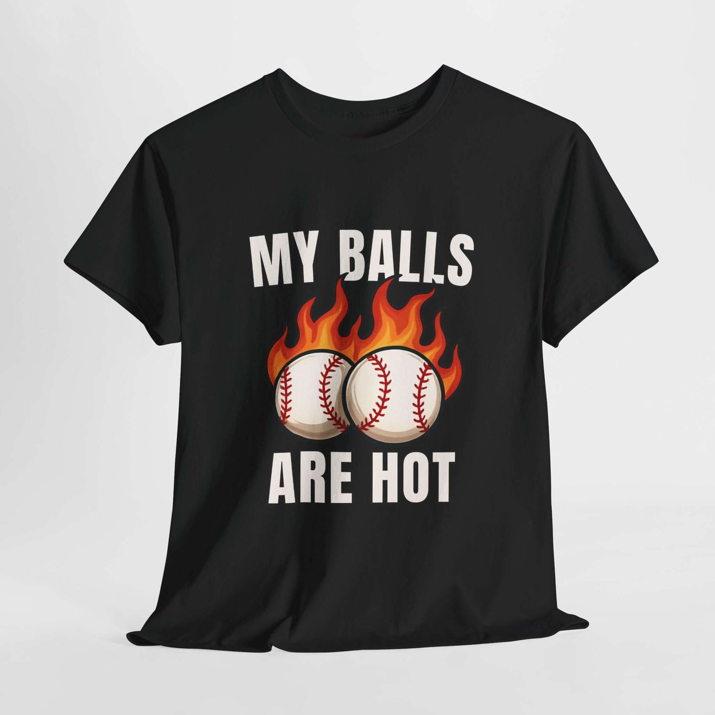 My Balls Are Hot T-shirt