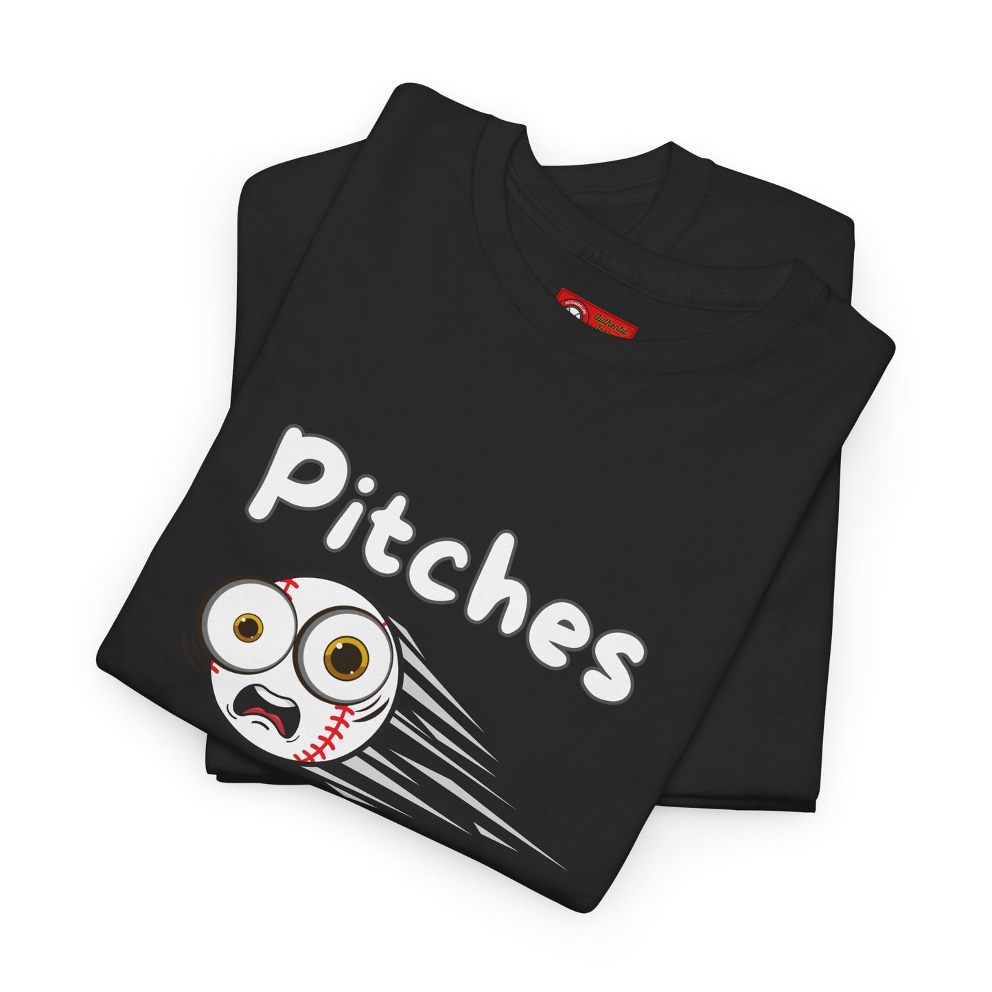 'Pitches Be Crazy!' T-shirt