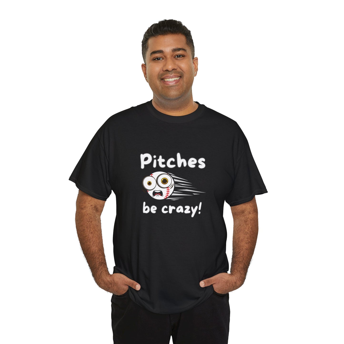 'Pitches Be Crazy!' T-shirt