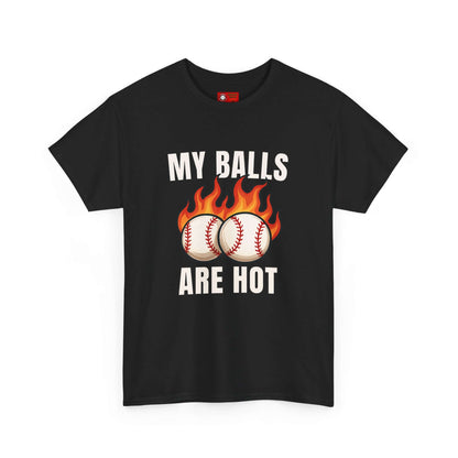 My Balls Are Hot T-shirt
