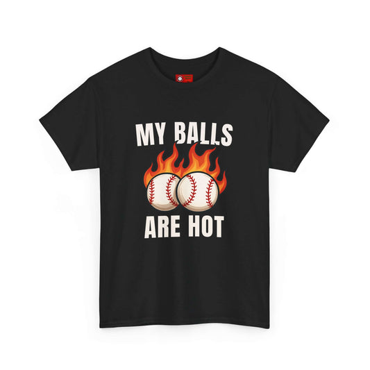 My Balls Are Hot T-shirt